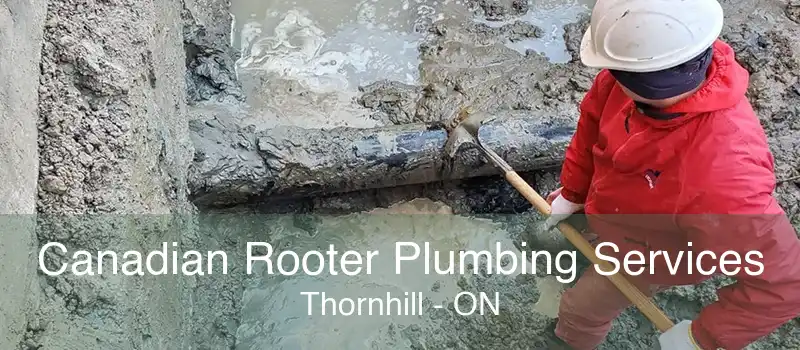 Canadian Rooter Plumbing Services Thornhill - ON